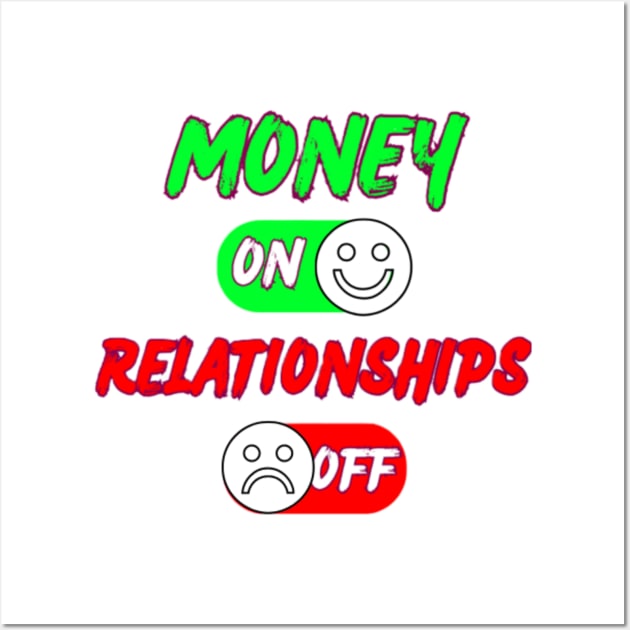 On Switch Money Over Relationships Wall Art by LotsOfArt